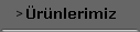 �r�nlerimiz
